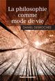 LA PHILOSOPHIE COMME MODE DE VIE 